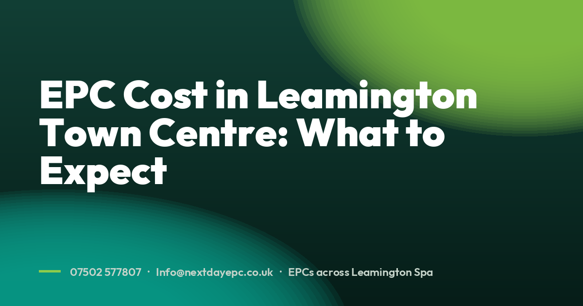 EPC Cost in Leamington Town Centre: What to Expect