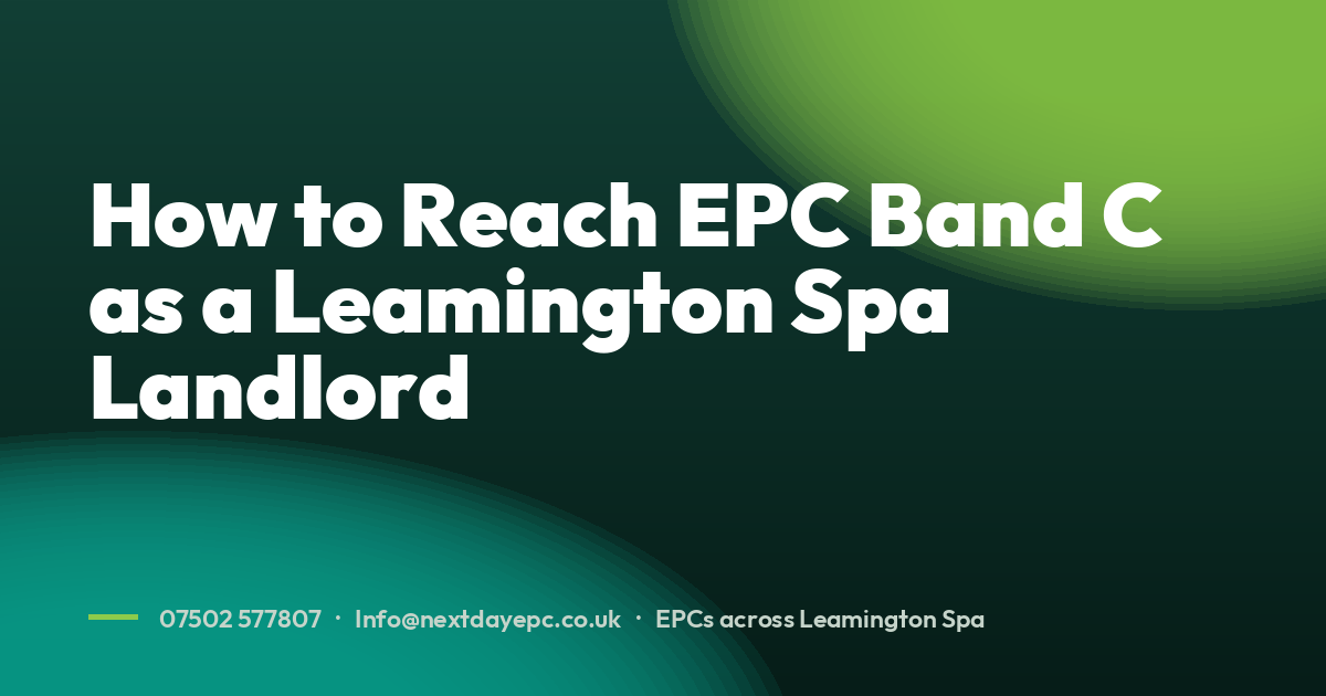 How to Reach EPC Band C as a Leamington Spa Landlord